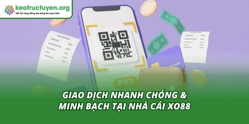 XO88 Nhà Cái Bảo Mật Tốt - Trải Nghiệm Cá Cược An Toàn Tuyệt Đối Giao dịch nhanh chóng & minh bạch tại XO88