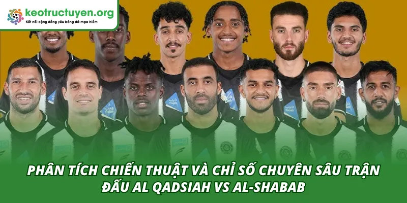 Tỷ Lệ Kèo Trận Al Qadsiah VS Al-Shabab 15/04 – Góc Nhìn Sâu Phân tích chiến thuật cùng chuyên gia cho trận Al Qadsiah VS Al-Shabab 15/04