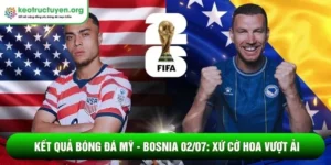 Kết quả bóng đá Mỹ - Bosnia 02/07: Xứ cờ hoa vượt ải Kết quả bóng đá Mỹ - Bosnia 02/07