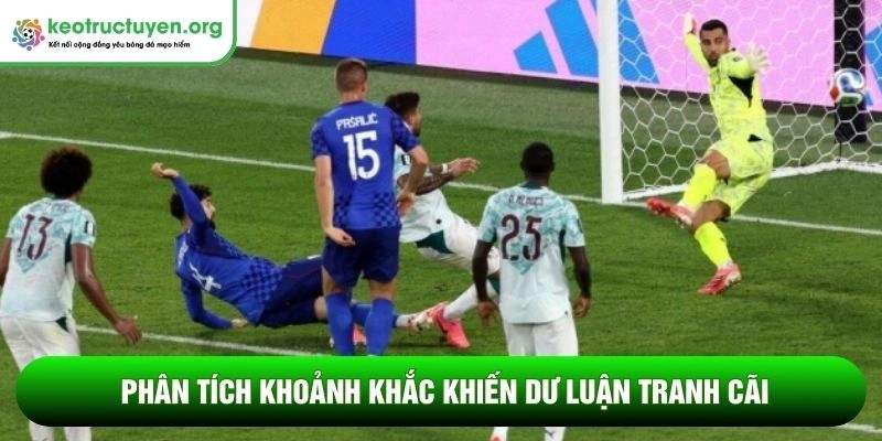 FIFA tuyên bố về bàn thắng bị từ chối của Croatia gây sốc Phân tích khoảnh khắc khiến dư luận tranh cãi