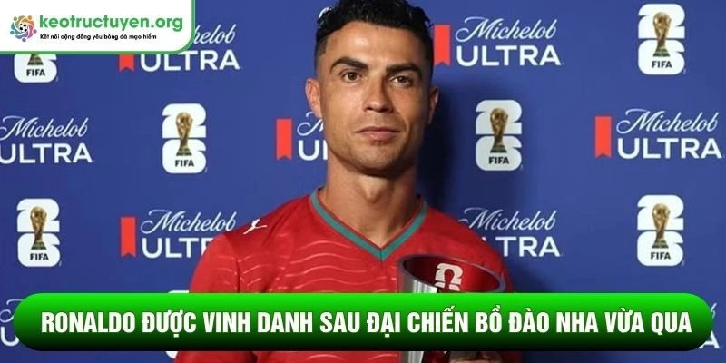 Ronaldo được vinh danh sau đại chiến Bồ Đào Nha với Croatia Ronaldo được vinh danh sau đại chiến Bồ Đào Nha vừa qua